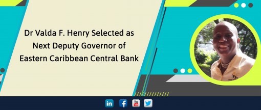 Dr Valda Henry Selected as Next ECCB Deputy Governor Dr Valda Henry Selected as Next ECCB Deputy Governor