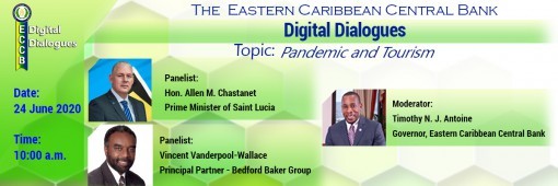 ECCB Digital Dialogues Focuses on Impact of COVID-19 Pandemic on Tourism in the Eastern Caribbean Currency Union ECCB Digital Dialogues Focuses on Impact of COVID-19 Pandemic on Tourism in the Eastern Caribbean Currency Union