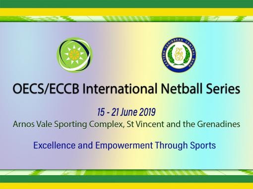 Inaugural OECS/ECCB International Netball Series Inaugural OECS/ECCB International Netball Series