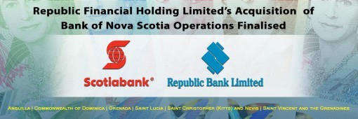 Acquisition of Bank of Nova Scotia ECCU Operations by Republic Bank Finalised Acquisition of Bank of Nova Scotia ECCU Operations by Republic Bank Finalised