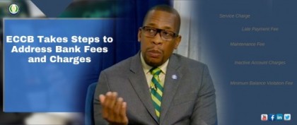 ECCB Takes Steps to Address Bank Fees and Charges