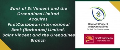 Bank of St Vincent and the Grenadines Limited (BOSVG) Acquires FirstCaribbean International Bank (Barbados) Limited (FCIB), Saint Vincent and the Grenadines Branch